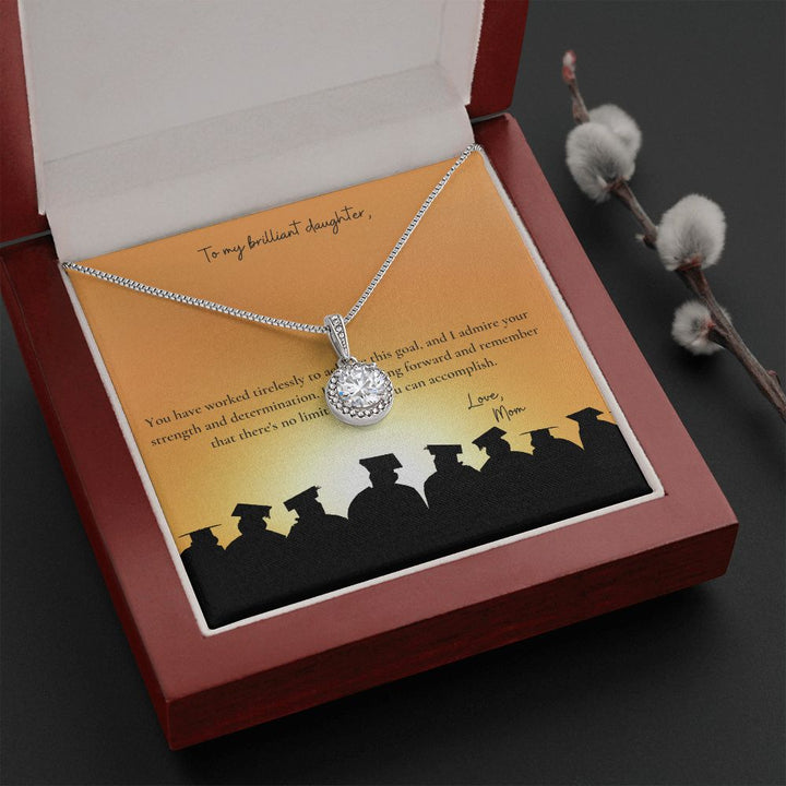 To My Brilliant Daughter | You have worked tirelessly to achieve this goal - Eternal Hope Necklace