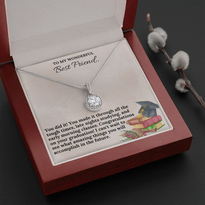 To My Wonderful Best Friend | You did it! You made it through all the tough times - Eternal Hope Necklace