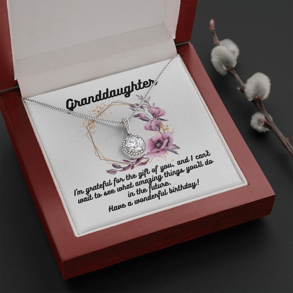 Granddaughter | I'm grateful for the gift of you, and I can't wait to see what amazing things you'll do in the future. Have a wonderful birthday! - Eternal Hope Necklace