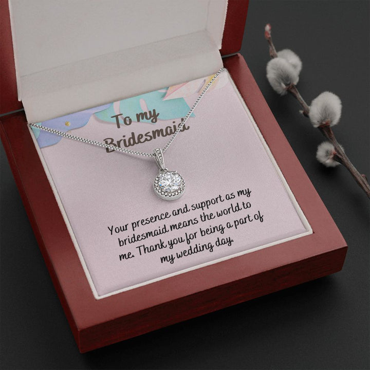 To My Bridesmaid | Thank you for being a part of my wedding day - Eternal Hope Necklace