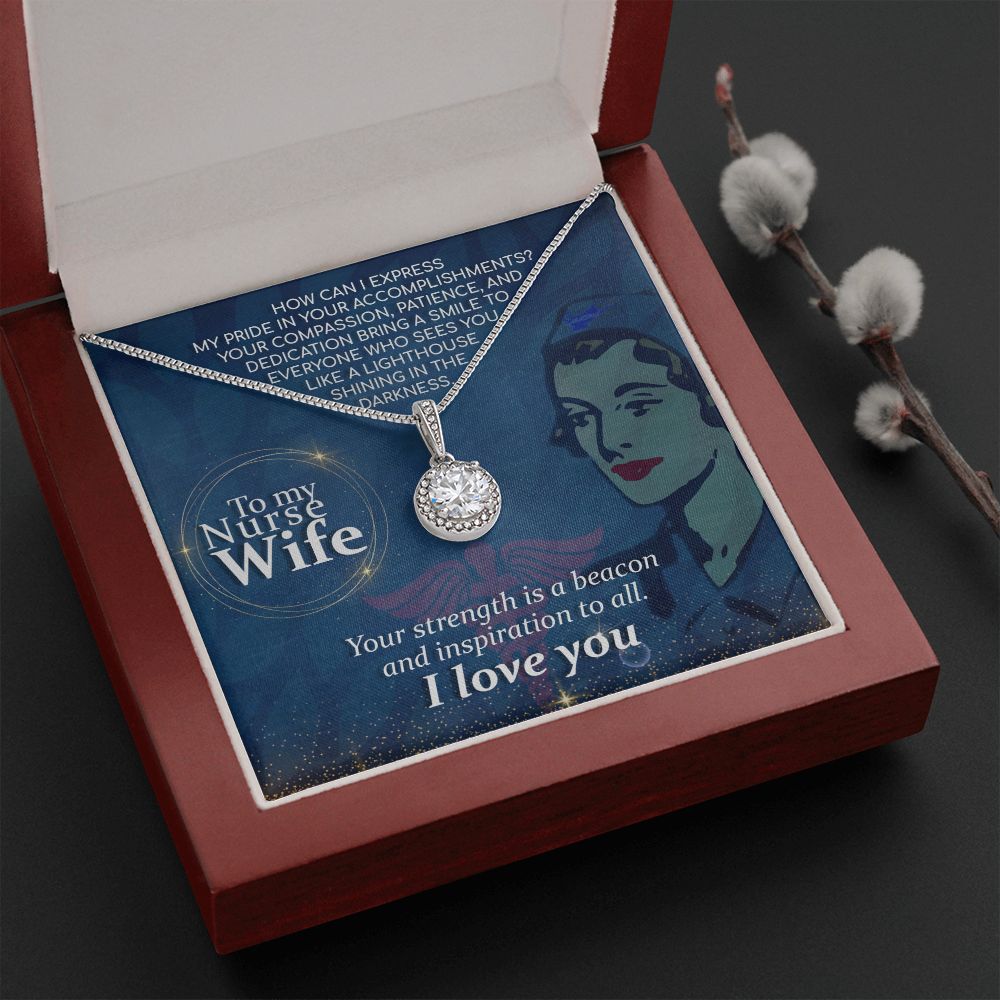 To My Nurse Wife | Your strength is a beacon and inspiration to all. I Love You - Eternal Hope Necklace