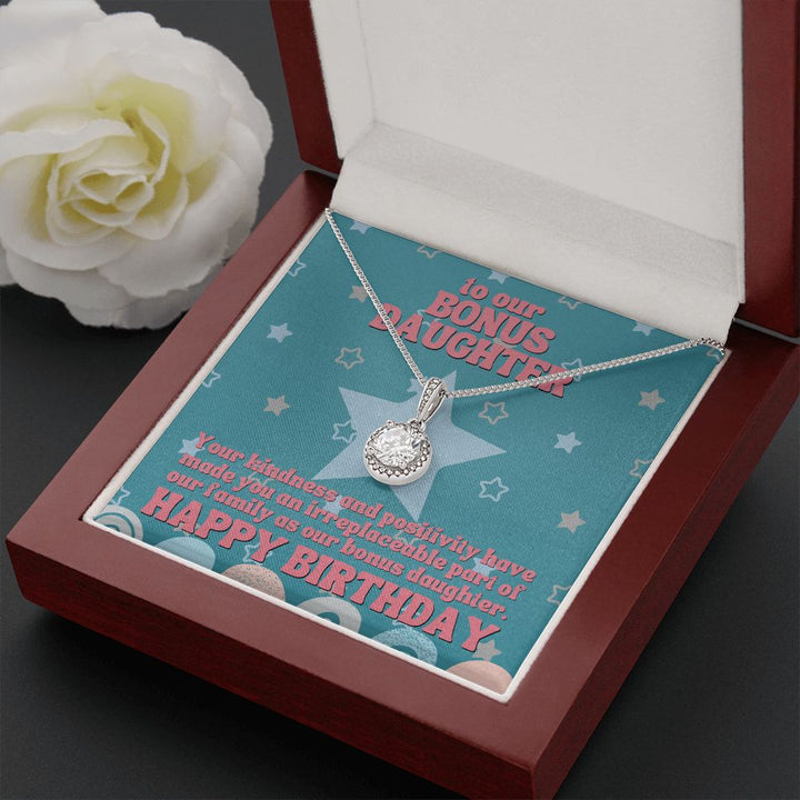 To our Bonus Daughter | Your kindness and positivity have made you an irreplaceable part of our family as our bonus daughter. Happy Birthday - Eternal Hope Necklace