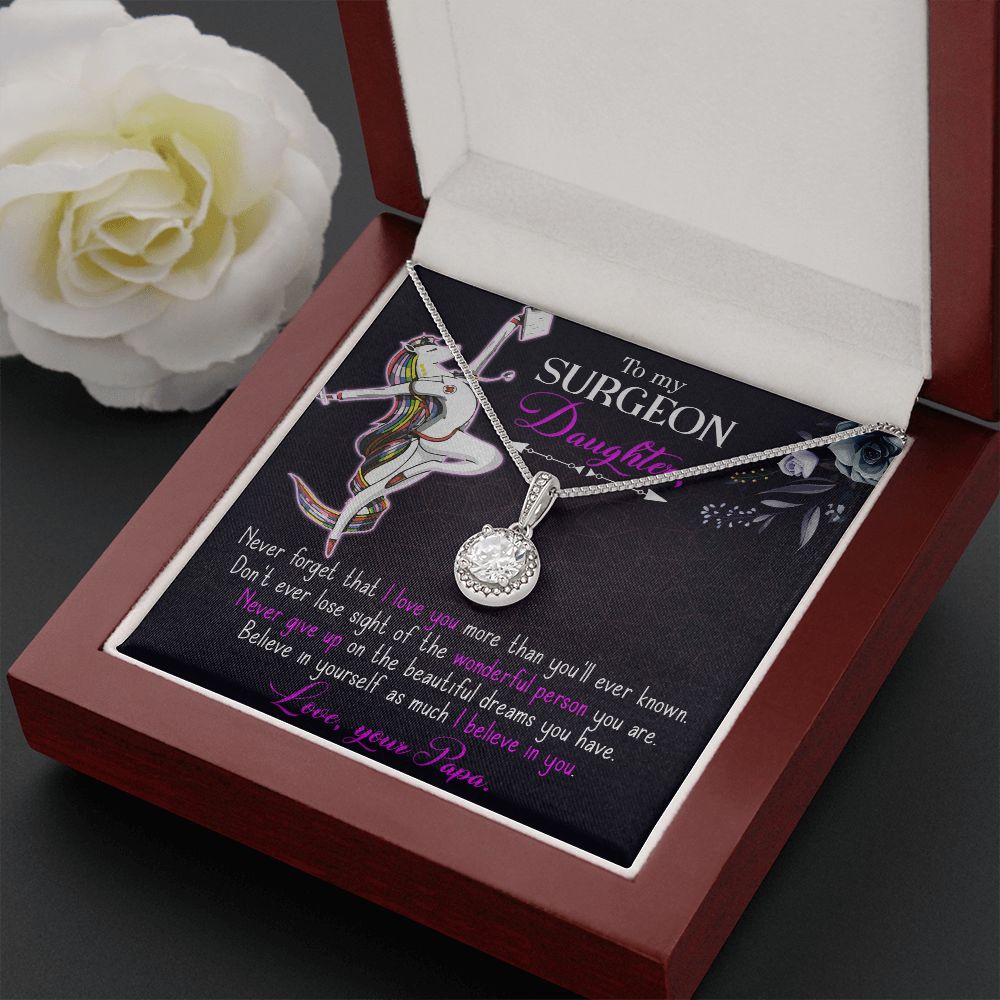 To My Surgeon Daughter | Never forget that I love you more than you'll ever known. Love, Your Papa - Eternal Hope Necklace