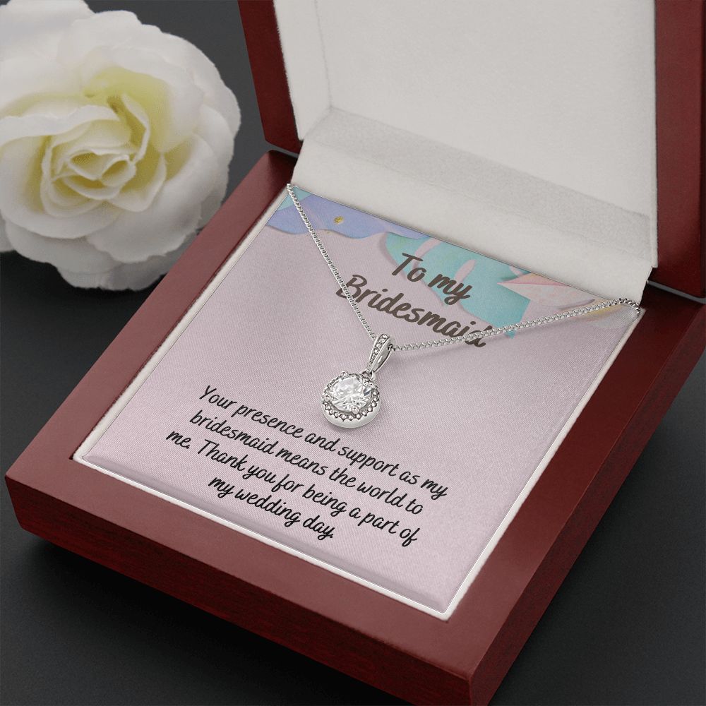 To My Bridesmaid | Thank you for being a part of my wedding day - Eternal Hope Necklace