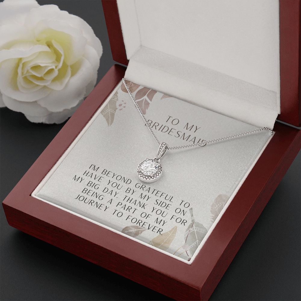 To My Bridesmaid | I'm beyond grateful to have you by my side on my big day - Eternal Hope Necklace