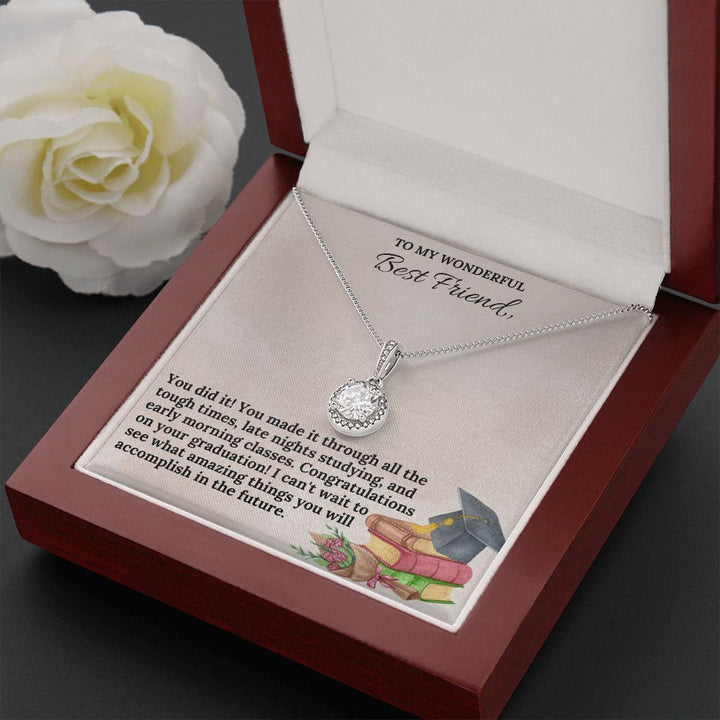 To My Wonderful Best Friend | You did it! You made it through all the tough times - Eternal Hope Necklace