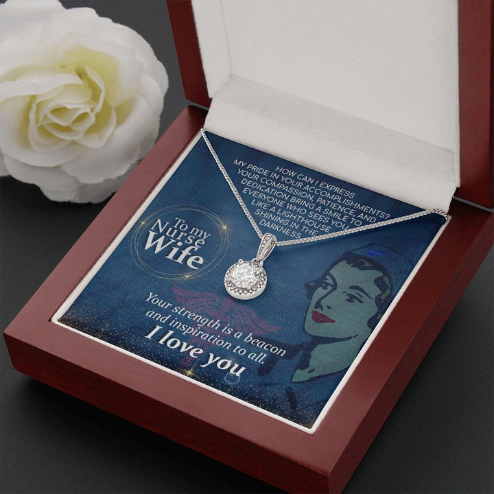 To My Nurse Wife | Your strength is a beacon and inspiration to all. I Love You - Eternal Hope Necklace