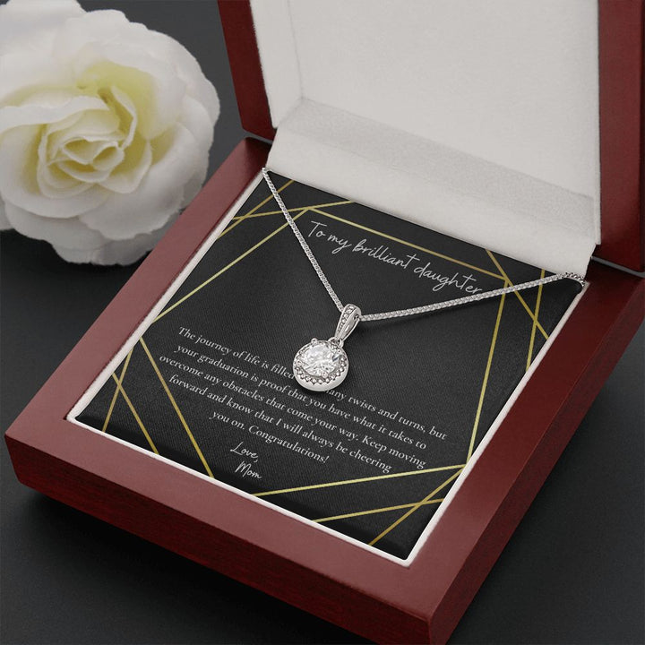 To My Brilliant Daughter | Your graduation is proof that you have what it takes to overcome any obstacles that come your way - Eternal Hope Necklace