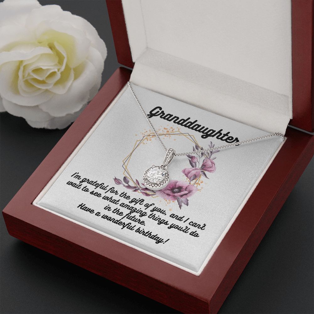 Granddaughter | I'm grateful for the gift of you, and I can't wait to see what amazing things you'll do in the future. Have a wonderful birthday! - Eternal Hope Necklace