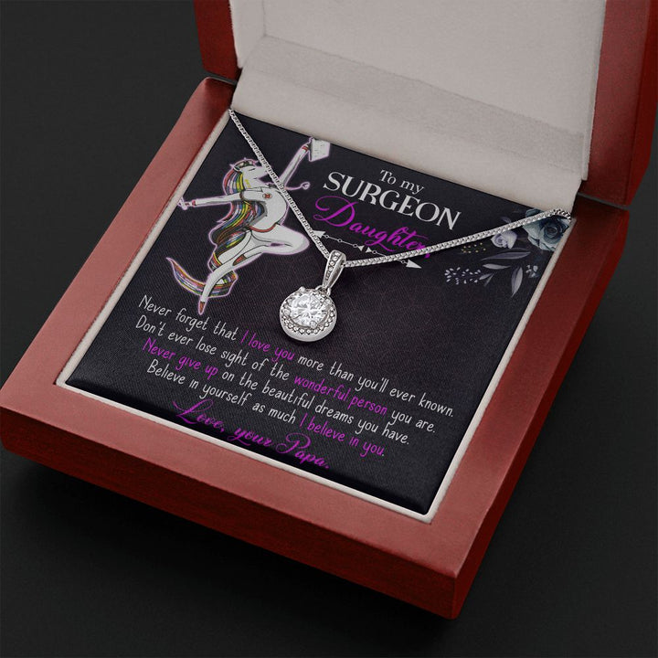 To My Surgeon Daughter | Never forget that I love you more than you'll ever known. Love, Your Papa - Eternal Hope Necklace