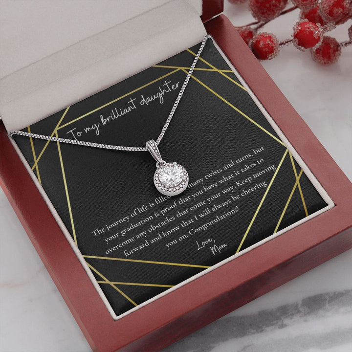 To My Brilliant Daughter | Your graduation is proof that you have what it takes to overcome any obstacles that come your way - Eternal Hope Necklace