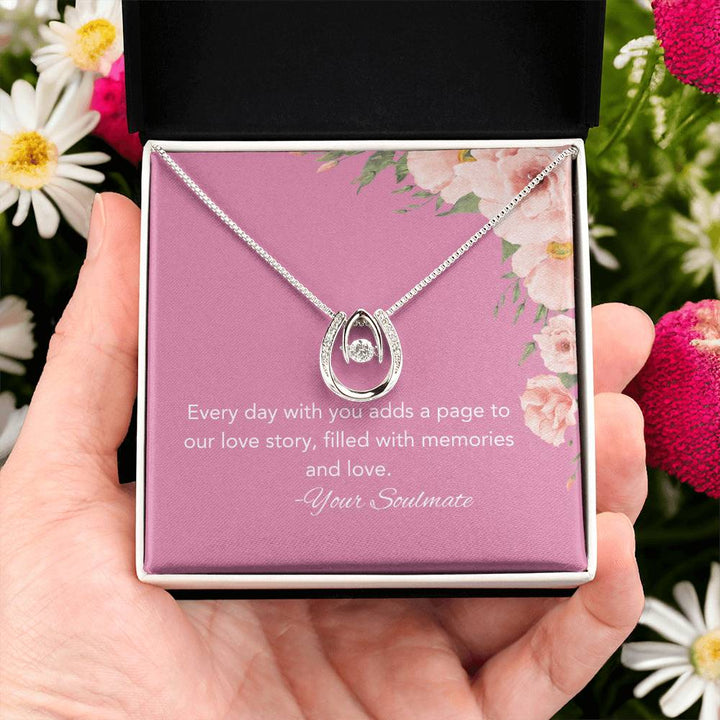 Soulmate | Every day with you adds a page to our love story, filled with memories and love - Lucky In Love Necklace