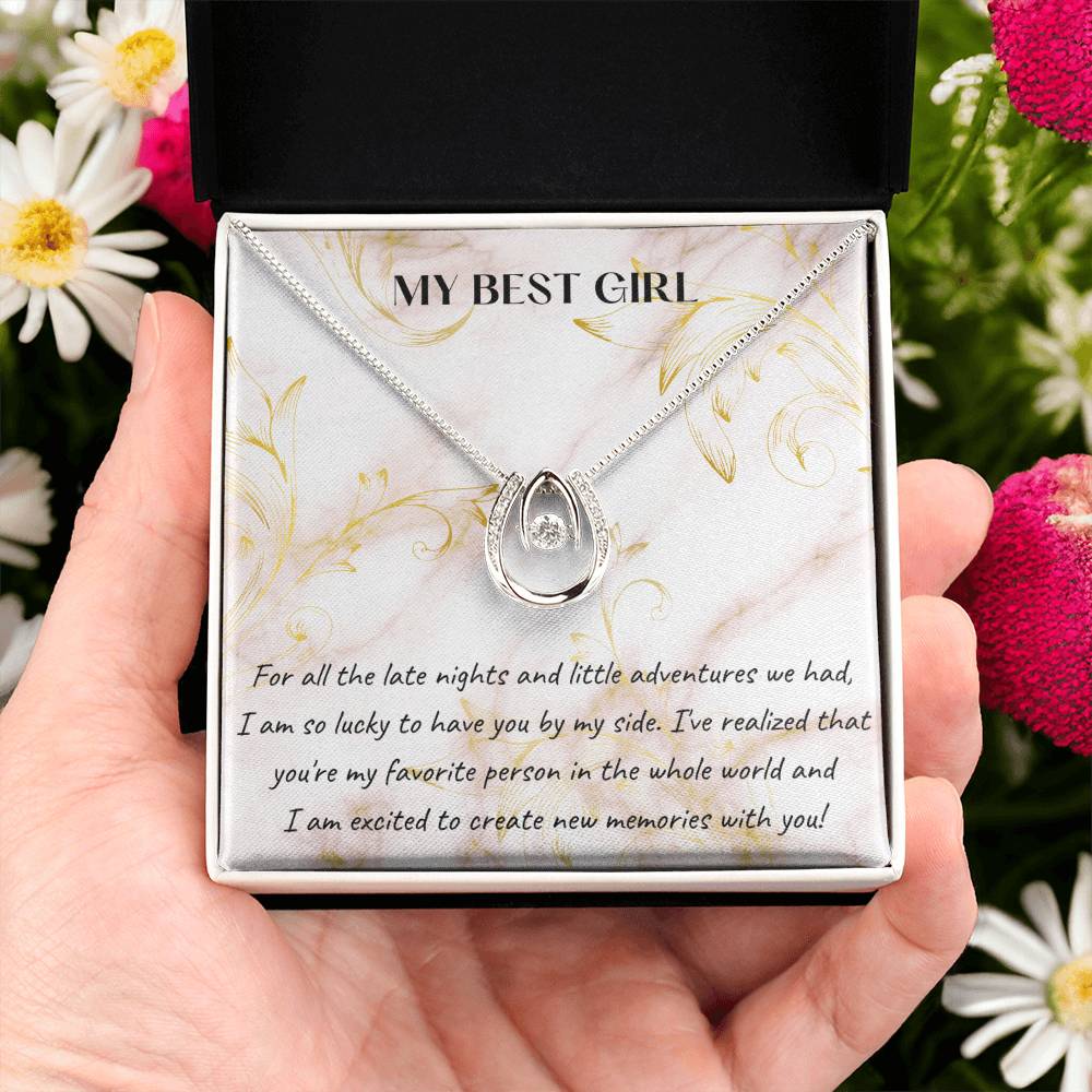 To My Best Girl | I've realized that you're my favorite person in the whole world - Lucky in Love Necklace