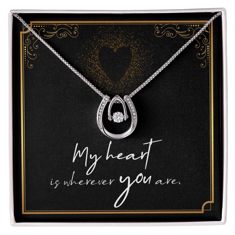 My Heart is wherever you are. - Lucky in Love Necklace