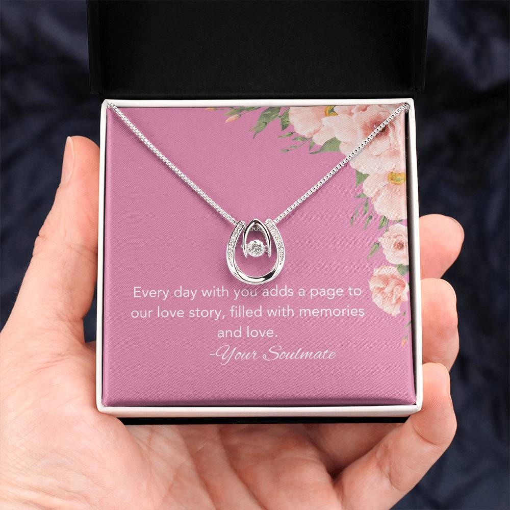 Soulmate | Every day with you adds a page to our love story, filled with memories and love - Lucky In Love Necklace