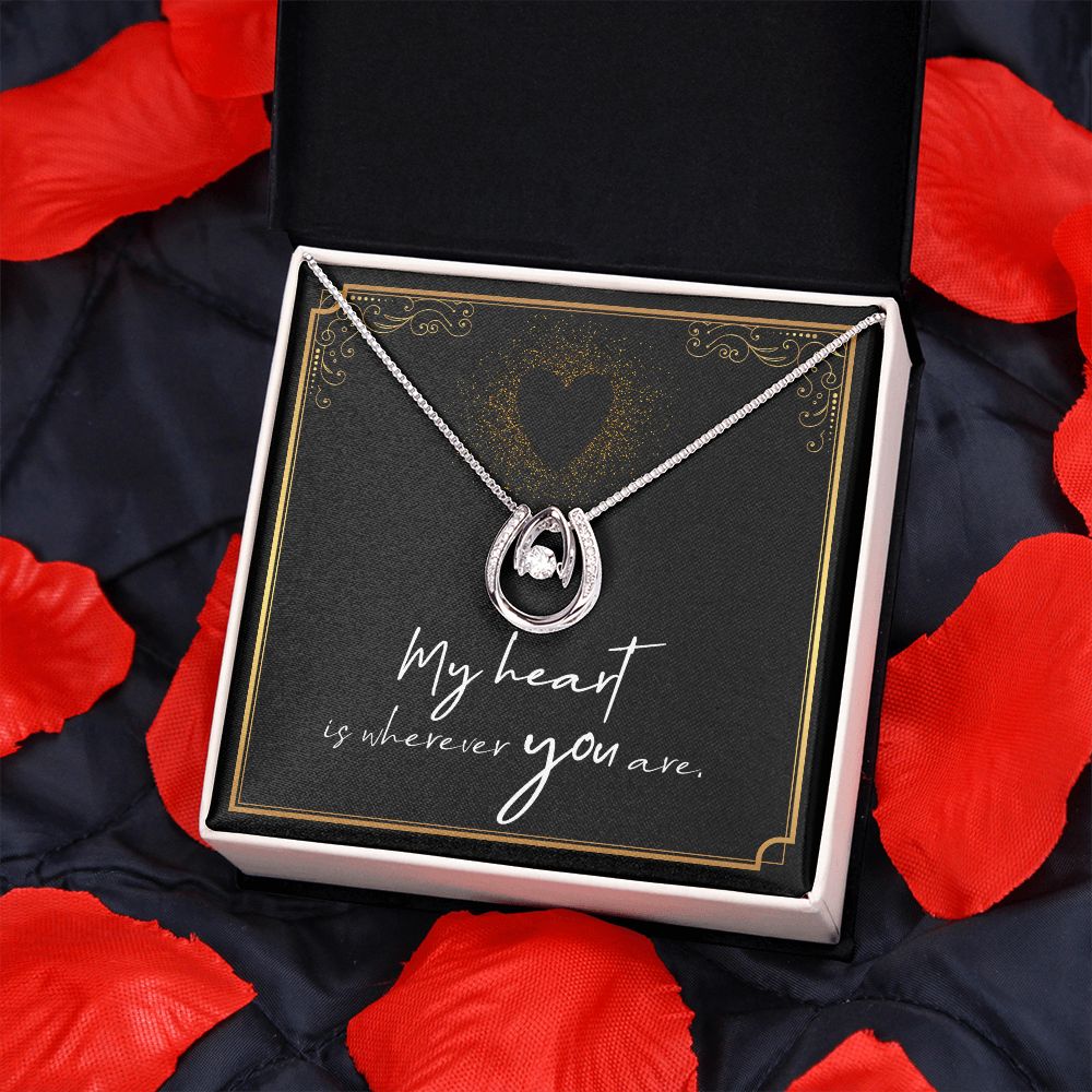 My Heart is wherever you are. - Lucky in Love Necklace