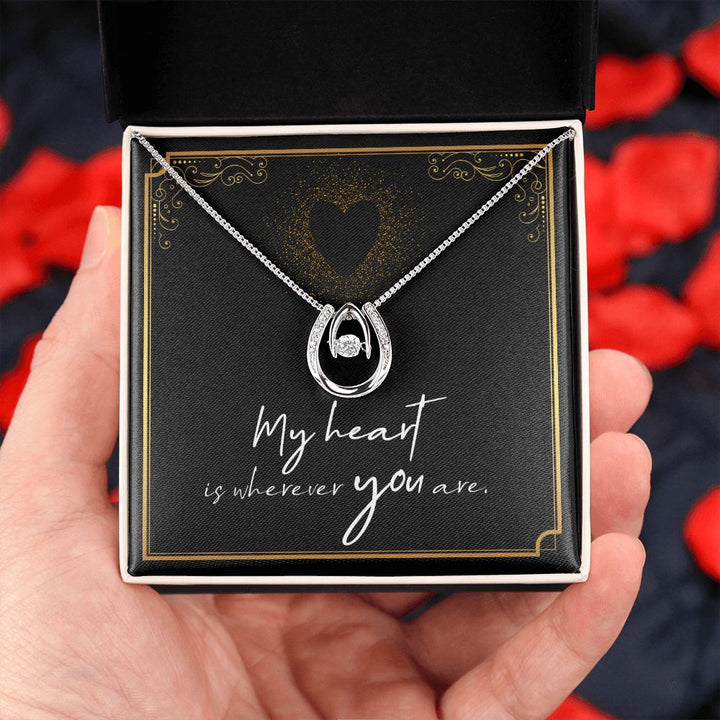 My Heart is wherever you are. - Lucky in Love Necklace