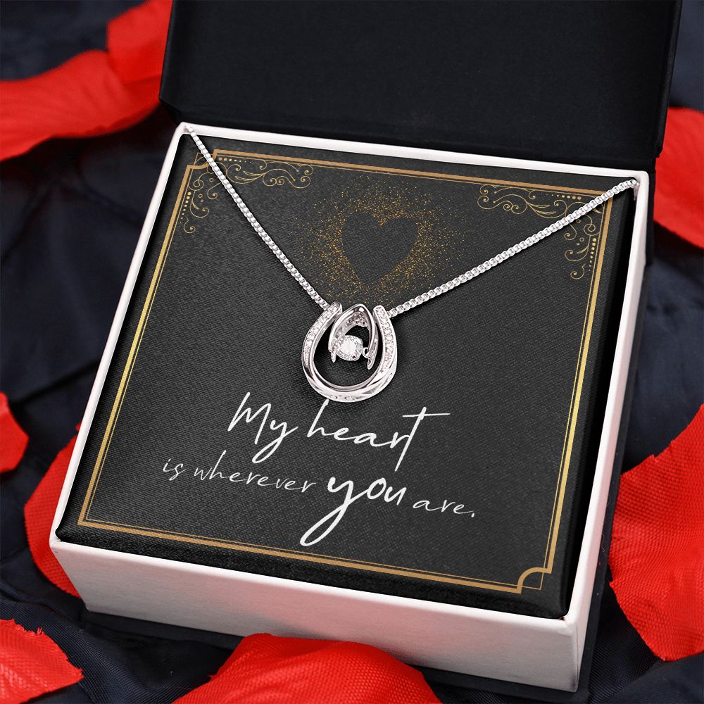 My Heart is wherever you are. - Lucky in Love Necklace