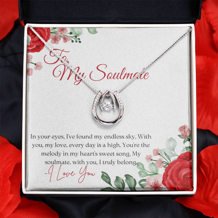 To My Soulmate | In your eyes, I've found my endless sky, With you, my love, every day is a high - Lucky In Love Necklace