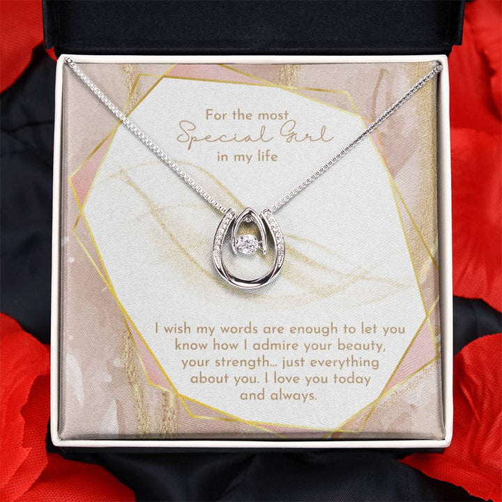 For the most Special Girl in my life | I admire your beauty, your strength, just everything about you - Lucky in Love Necklace