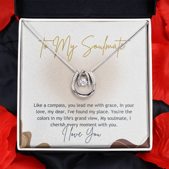 To My Soulmate | Like a compass, you lead me with grace, In your love, my dear, I've found my place - Lucky In Love Necklace