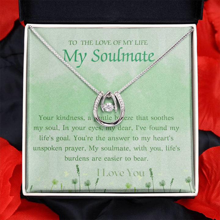 To The Love of My Life My Soulmate | Your kindness, a gentle breeze that soothes my soul, In your eyes, my dear, I've found my life's goal - Lucky In Love Necklace