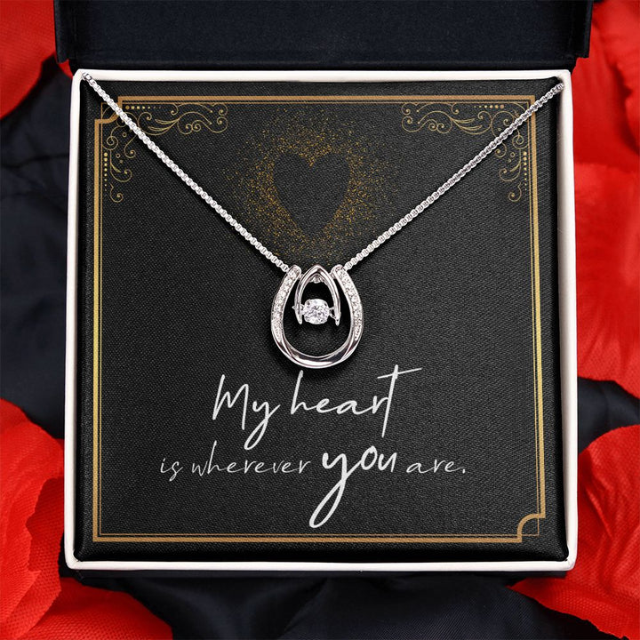 My Heart is wherever you are. - Lucky in Love Necklace