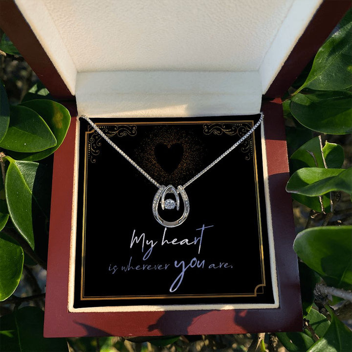 My Heart is wherever you are. - Lucky in Love Necklace