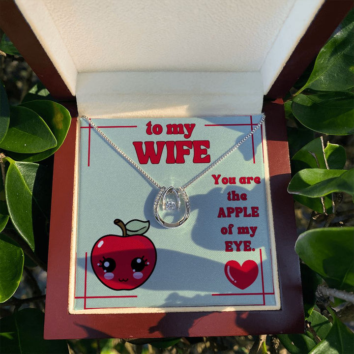 To My Wife | You are the Apple of my Eye. - Alluring Beauty Necklace