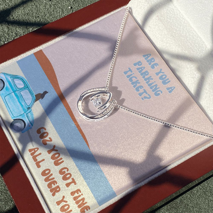 Are you a parking ticket? Coz you got fine all over You - Lucky in Love Necklace