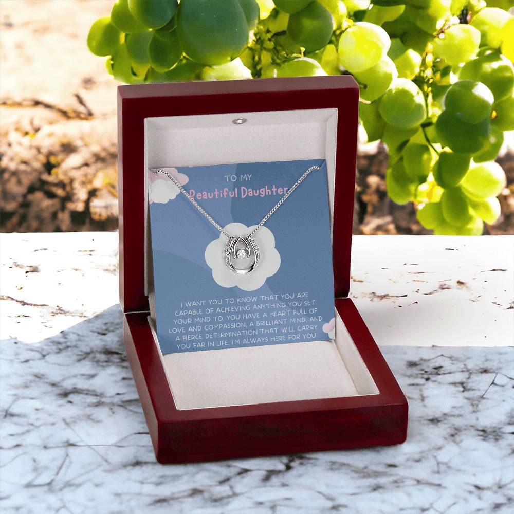 To My Beautiful Daughter | I want you to know that you are capable of achieving anything you set your mind to - Lucky in Love Necklace