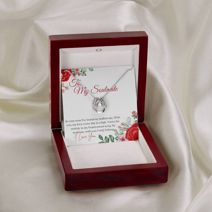 To My Soulmate | In your eyes, I've found my endless sky, With you, my love, every day is a high - Lucky In Love Necklace