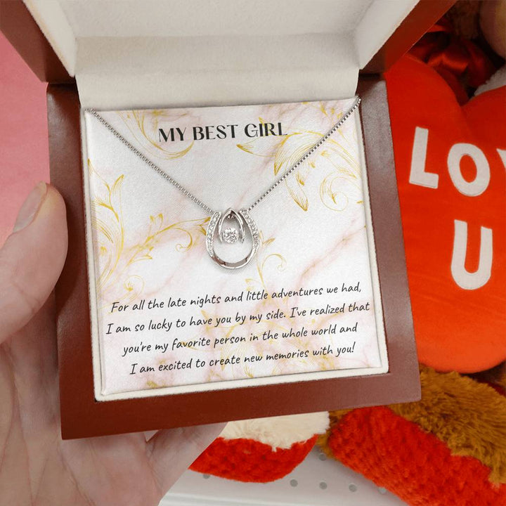 To My Best Girl | I've realized that you're my favorite person in the whole world - Lucky in Love Necklace