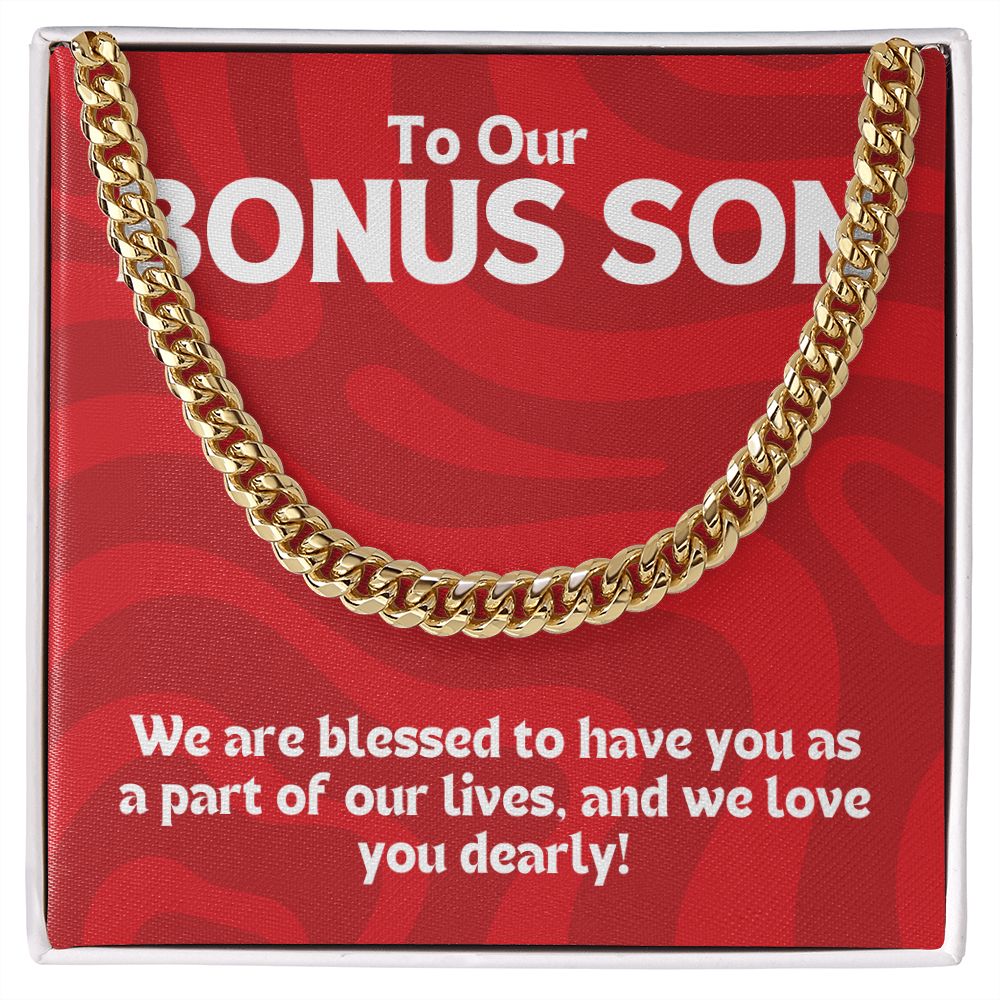 To Our Bonus Son | We are blessed to have you as a part of our lives - Cuban Link Chain