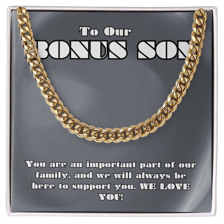 To Our Bonus Son | You are an important part of our Family - Cuban Link Chain