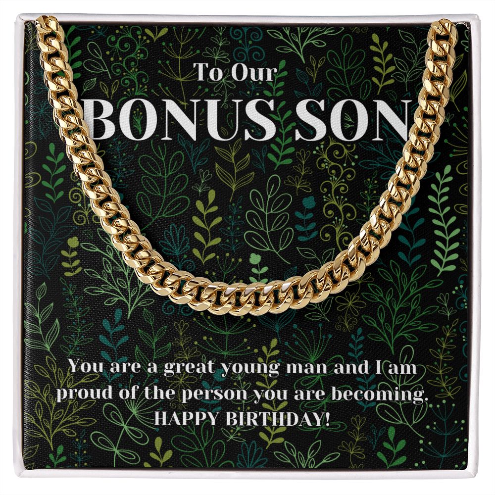 To Our Bonus Son | I am proud of the person you are becoming, Happy Birthday! - Cuban Link Chain