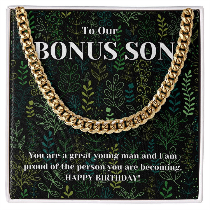 To Our Bonus Son | I am proud of the person you are becoming, Happy Birthday! - Cuban Link Chain