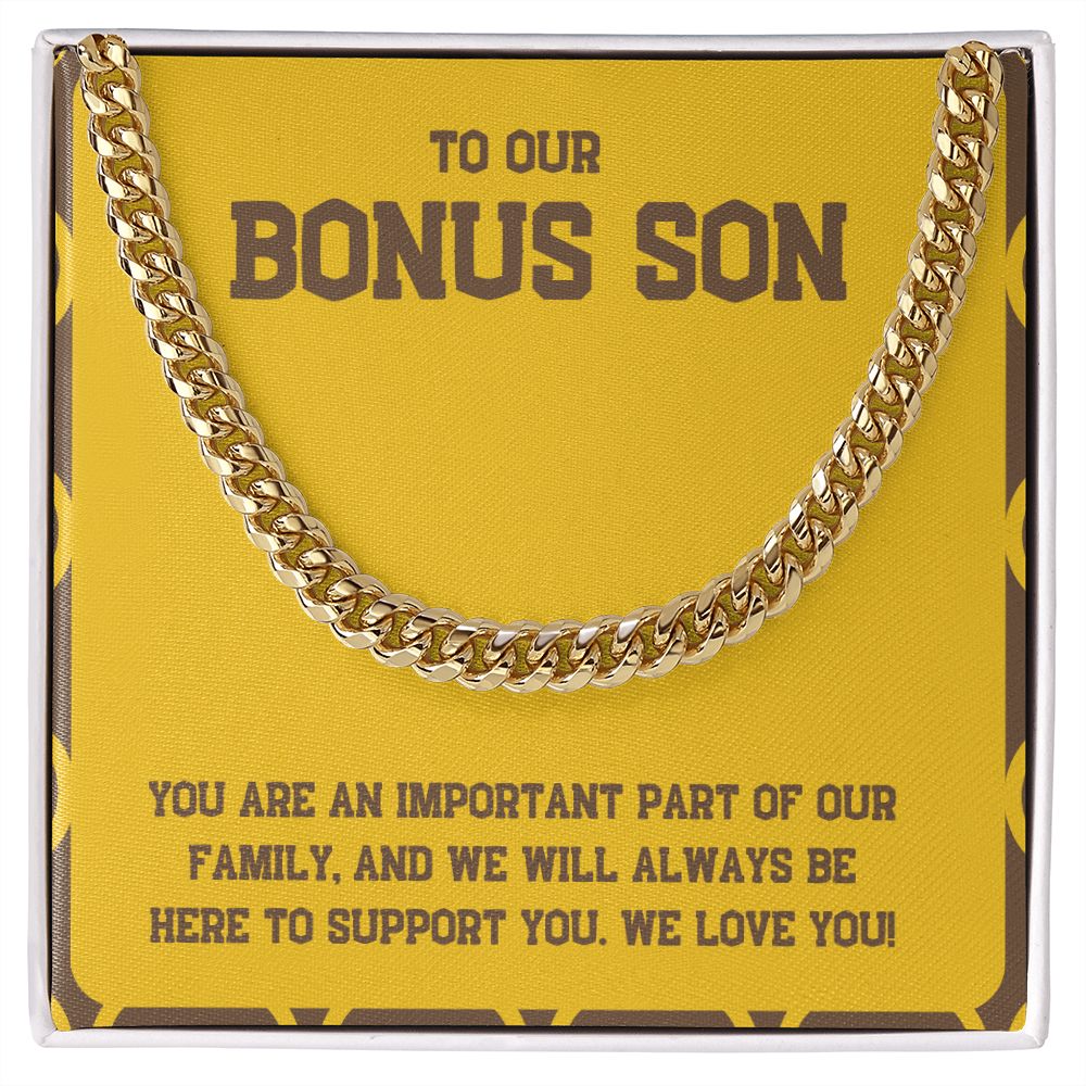 To Our Bonus Son | We will always be here to support you. We Love You! - Cuban Link Chains