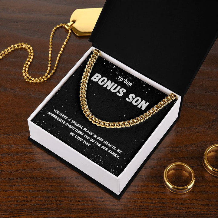 To Our Bonus Son | You have a special place in our Hearts - Cuban Link Chain