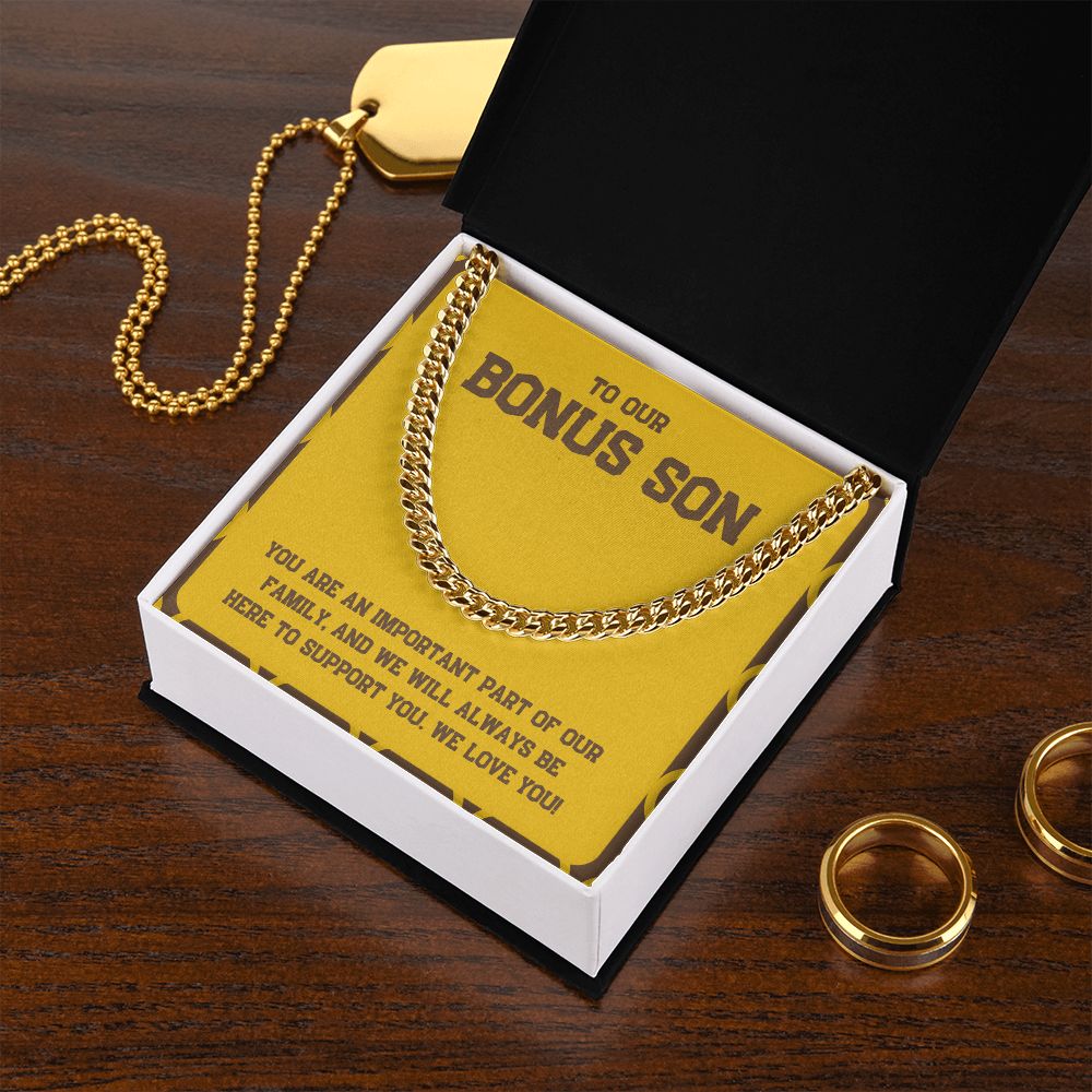 To Our Bonus Son | We will always be here to support you. We Love You! - Cuban Link Chains