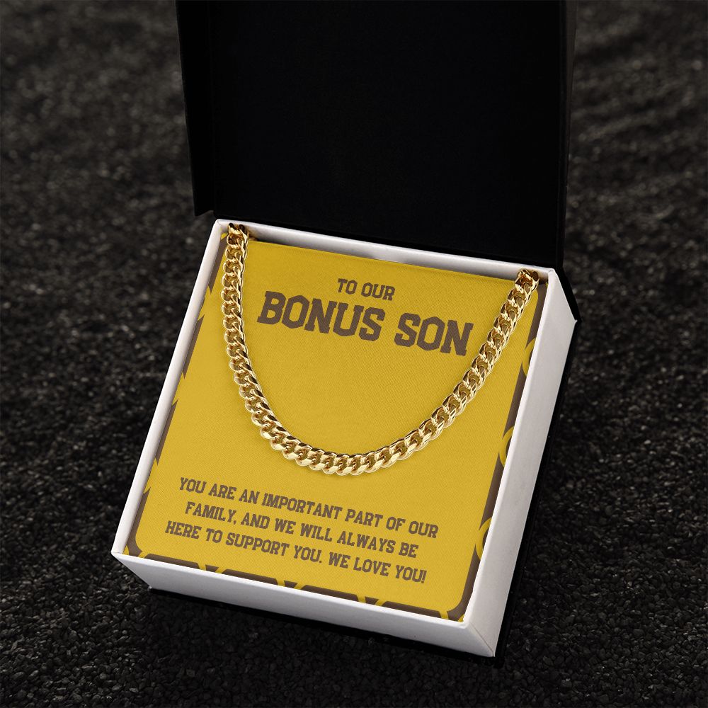 To Our Bonus Son | We will always be here to support you. We Love You! - Cuban Link Chains