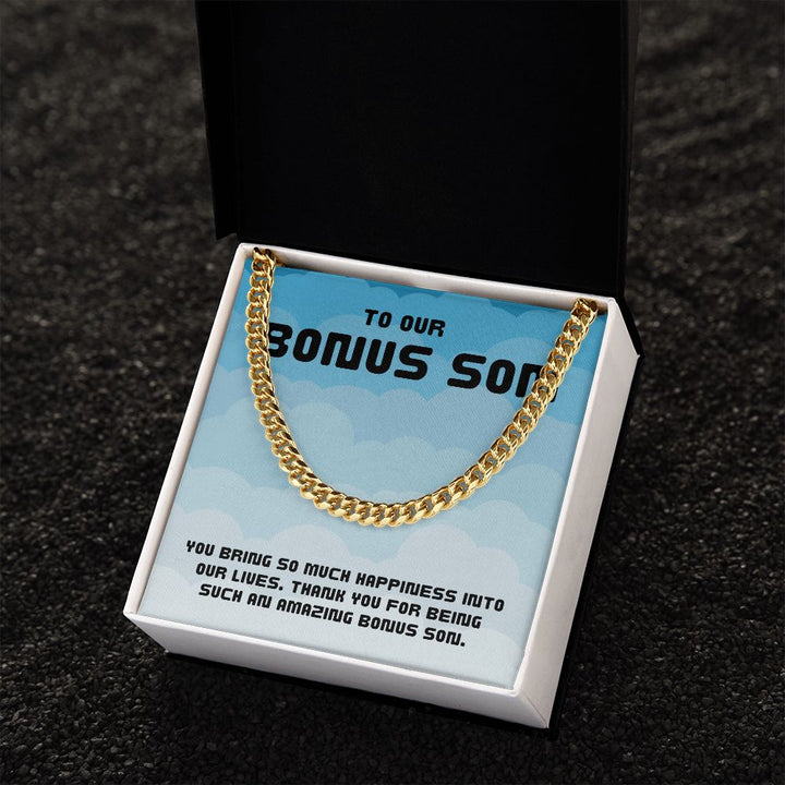 To Our Bonus Son | You bring so much happiness into our lives - Cuban Link Chain