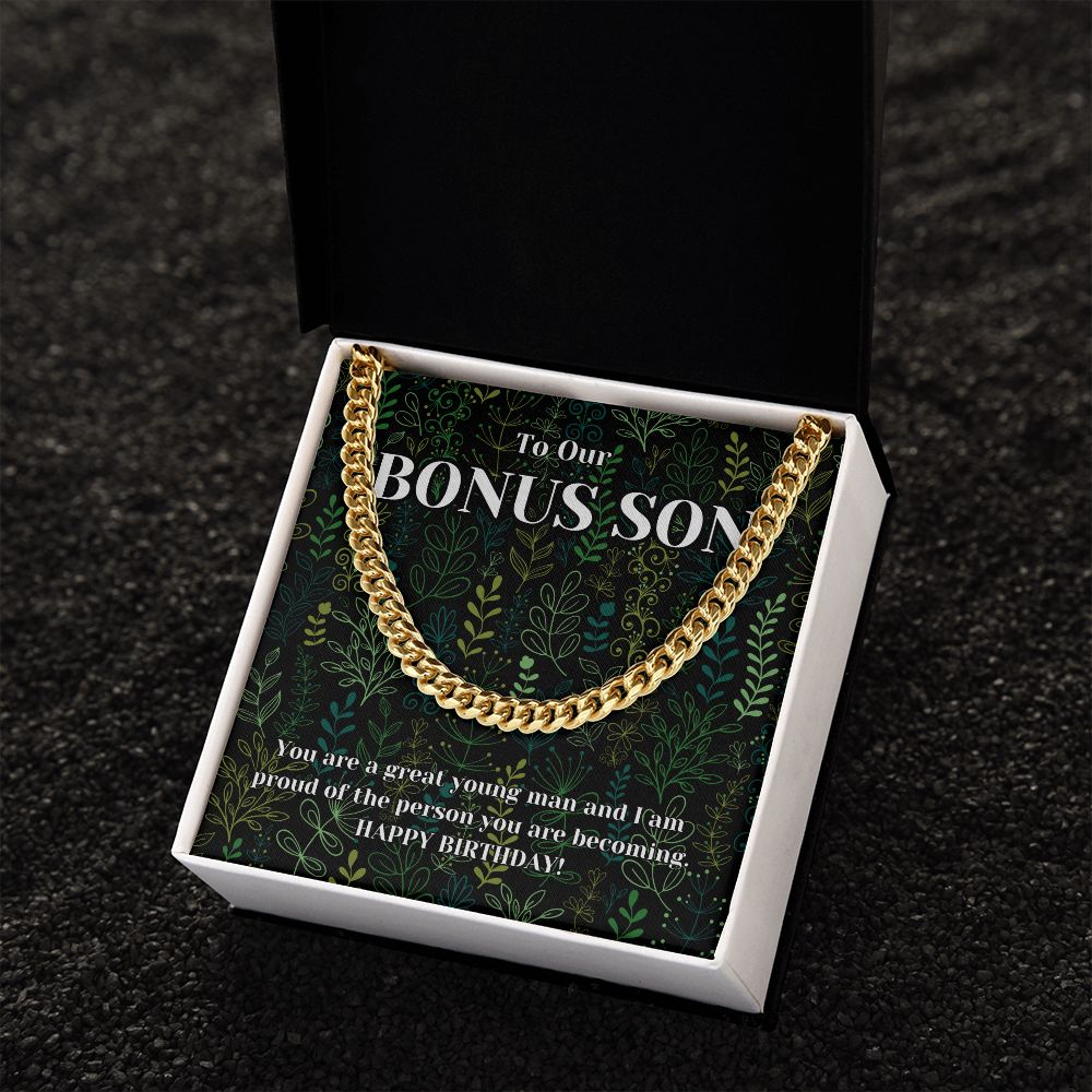 To Our Bonus Son | I am proud of the person you are becoming, Happy Birthday! - Cuban Link Chain