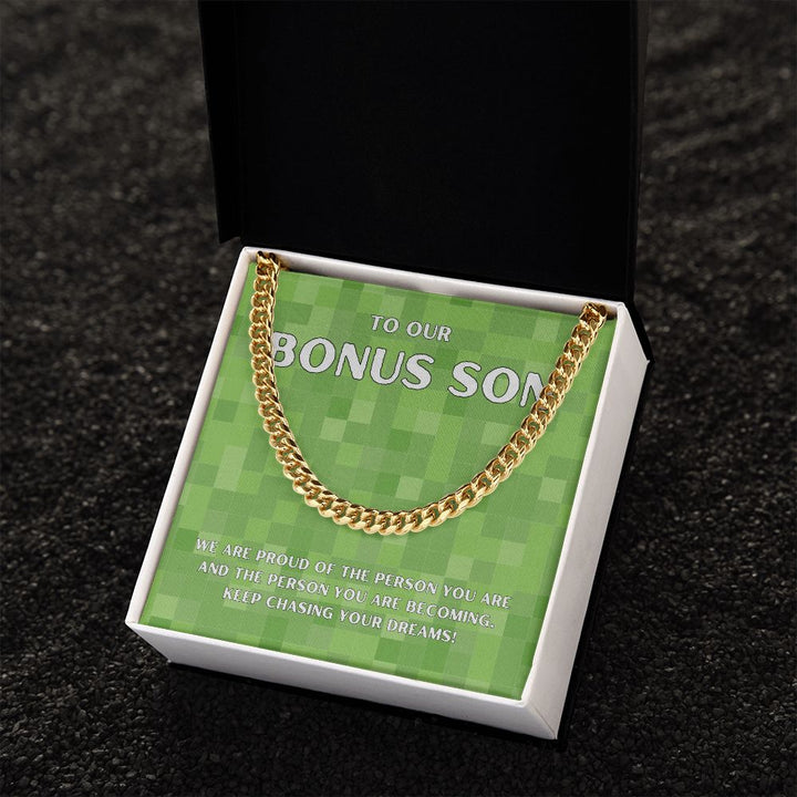 To Our Bonus Son | We are proud of the person you are - Cuban Link Chain