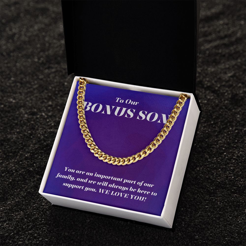 To Our Bonus Son | We will always be here to support You - Cuban Link Chain