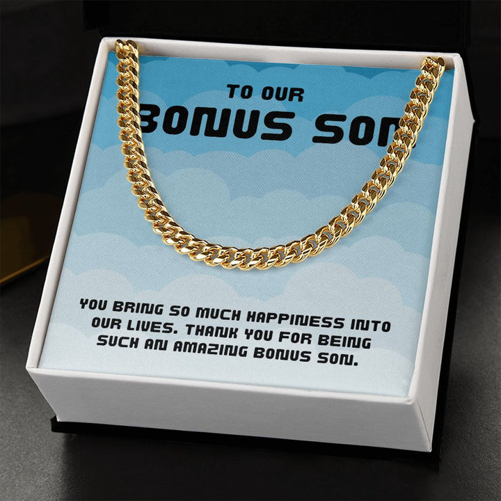 To Our Bonus Son | You bring so much happiness into our lives - Cuban Link Chain