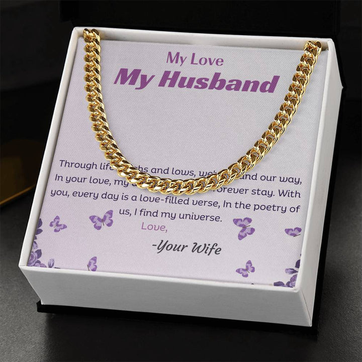 My Love My Husband | Through life's highs and lows, we've found our way, In your love, my darling, I wish to forever stay - Cuban Link Chain