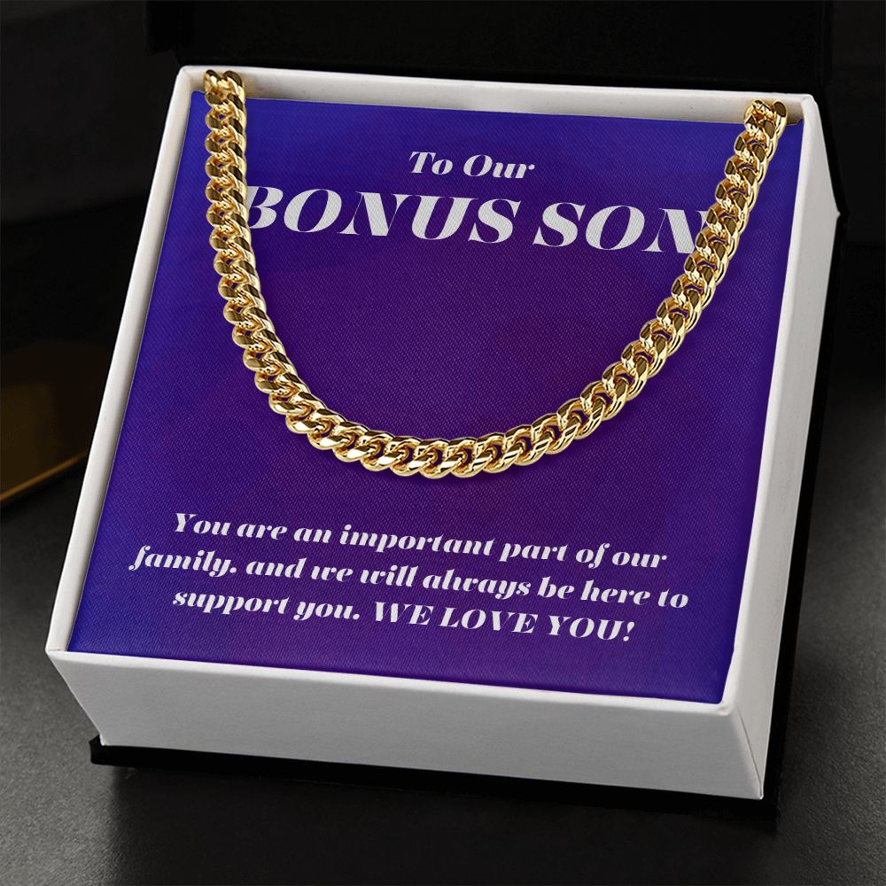 To Our Bonus Son | We will always be here to support You - Cuban Link Chain