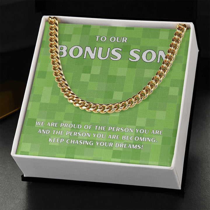 To Our Bonus Son | We are proud of the person you are - Cuban Link Chain