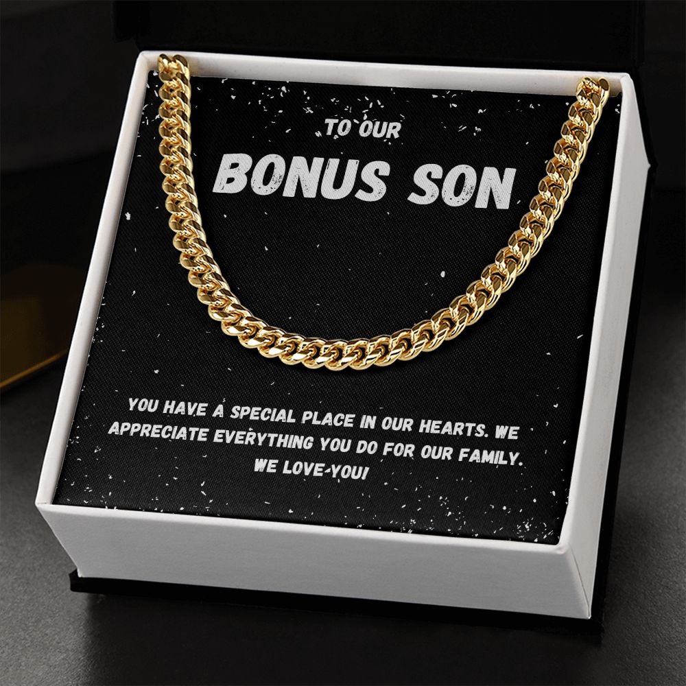 To Our Bonus Son | You have a special place in our Hearts - Cuban Link Chain